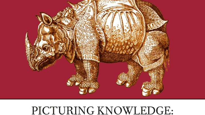 Picturing Knowledge. A student-curated exhibit of Special Collections materials